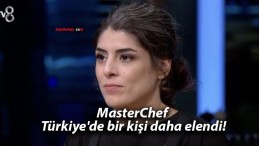 MasterChef Türkiye’de bir kişi daha elendi!