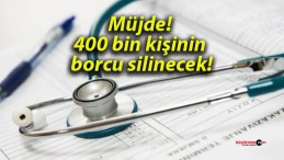 Müjde! 400 bin kişinin borcu silinecek!