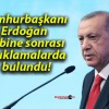 Cumhurbaşkanı Erdoğan kabine sonrası açıklamalarda bulundu!