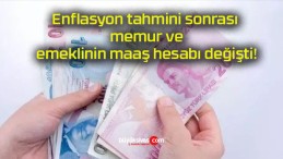 Enflasyon tahmini sonrası memur ve emeklinin maaş hesabı değişti!