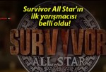 Survivor All Star’ın ilk yarışmacısı belli oldu!