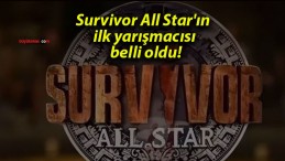 Survivor All Star’ın ilk yarışmacısı belli oldu!