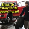 Sivas’ta lastikçilerde yoğun mesai!