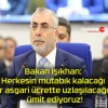 Bakan Işıkhan: Herkesin mutabık kalacağı bir asgari ücrette uzlaşılacağını ümit ediyoruz!