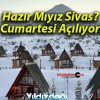 Hazır Mıyız Sivas? Cumartesi Açılıyor!