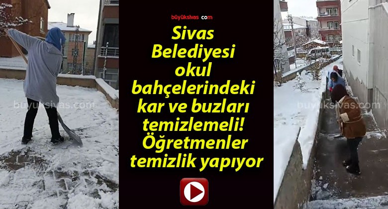 Kendin Ettin Kendin Buldun Sivas! Öğretmenler Kar ve Buz Temizliyor!