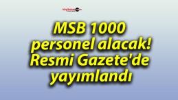 MSB 1000 personel alacak! Resmi Gazete’de yayımlandı