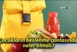 Çocukların beslenme çantasında neler olmalı?