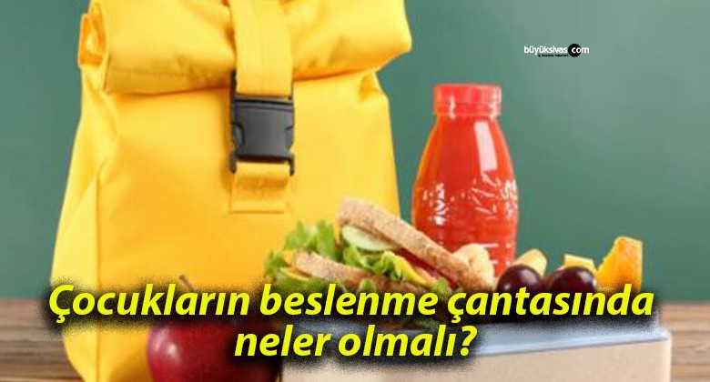 Çocukların beslenme çantasında neler olmalı?