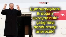 Cumhurbaşkanı Erdoğan Ukrayna’daki çatışmayı dondurmayı önerecek!