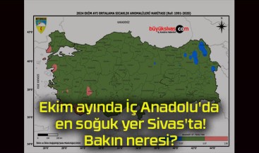 Ekim ayında İç Anadolu’da en soğuk yer Sivas’ta! Bakın neresi?