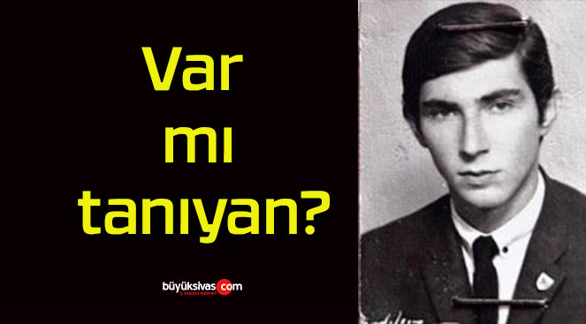 Var mı tanıyan?