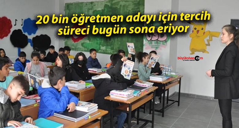 20 bin öğretmen adayı için tercih süreci bugün sona eriyor