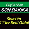 Sivas’ta 11’ler Belli Oldu!