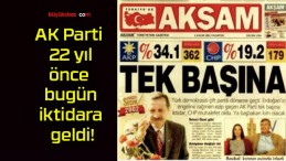 AK Parti 22 yıl önce bugün iktidara geldi!