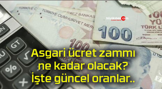 Asgari ücret zammı ne kadar olacak? İşte güncel oranlar..