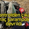 Kontrolden çıkan araç şarampole devrildi