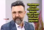 Yenidoğan Çetesi davasında bugün örgüt lideri Fırat Sarı savunma yapacak!