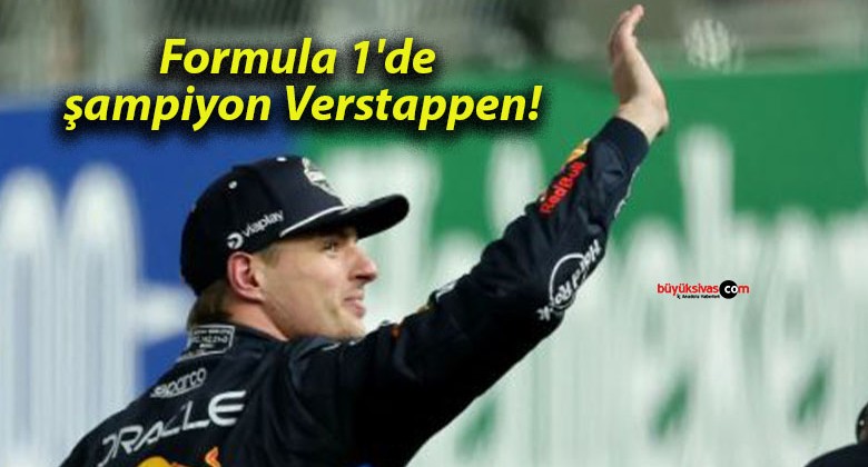 Formula 1’de şampiyon Verstappen!