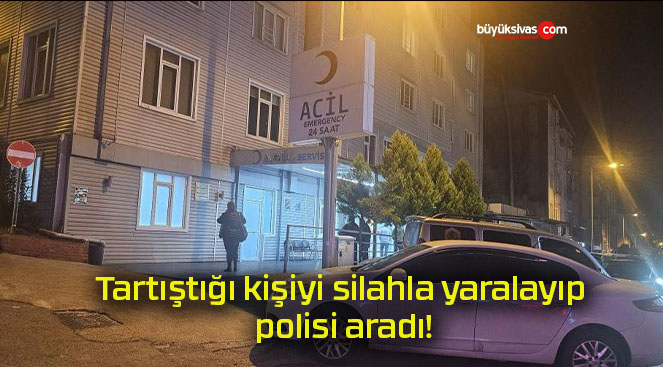 Tartıştığı kişiyi silahla yaralayıp polisi aradı!