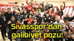 Sivasspor’dan galibiyet pozu!