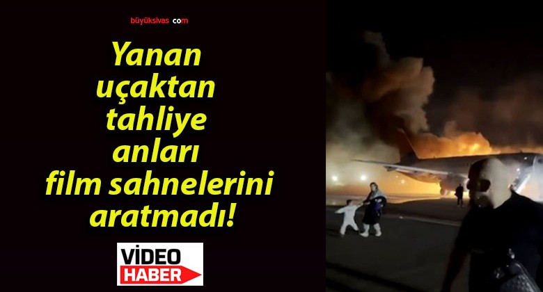 Yanan uçaktan tahliye anları film sahnelerini aratmadı!