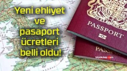 Yeni ehliyet ve pasaport ücretleri belli oldu!