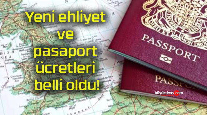 Yeni ehliyet ve pasaport ücretleri belli oldu!