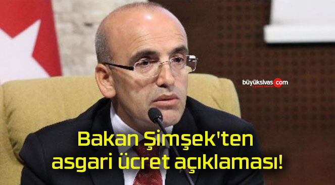 Bakan Şimşek’ten asgari ücret açıklaması!