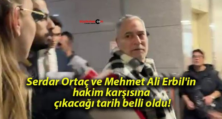 Serdar Ortaç ve Mehmet Ali Erbil’in hakim karşısına çıkacağı tarih belli oldu!