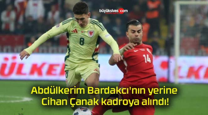 Abdülkerim Bardakcı’nın yerine Cihan Çanak kadroya alındı!