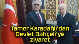 Tamer Karadağlı’dan Devlet Bahçeli’ye ziyaret