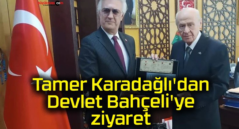 Tamer Karadağlı’dan Devlet Bahçeli’ye ziyaret