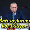 Batı soykırımı körüklüyor!