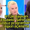 RTÜK Başkanı Ebubekir Şahin’den gündüz programlarına ilişkin açıklama