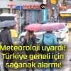 Meteoroloji uyardı! Türkiye geneli için sağanak alarmı!