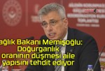 Sağlık Bakanı Memişoğlu: Doğurganlık oranının düşmesi aile yapısını tehdit ediyor