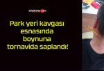 Park yeri kavgası esnasında boynuna tornavida saplandı!