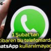 1 Şubat’tan itibaren bu telefonlarda WhatsApp kullanılmayacak!