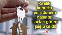 Kiralık konutta yeni dönem başladı! İlanları gören şaşıp kaldı!