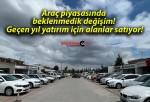 Araç piyasasında beklenmedik değişim! Geçen yıl yatırım için alanlar satıyor!