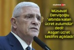 Müsavat Dervişoğlu ‘altında kalan ücret zulumdür’ dedi! Asgari ücret teklifini açıkladı!