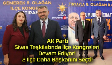 AK Parti Sivas Teşkilatında İlçe Kongreleri Devam Ediyor! 2 İlçe Daha Başkanını Seçti!