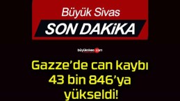 Gazze’de can kaybı 43 bin 846’ya yükseldi!