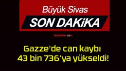 Gazze’de can kaybı 43 bin 736’ya yükseldi!