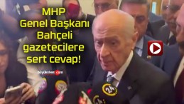 MHP Genel Başkanı Bahçeli gazetecilere sert cevap!