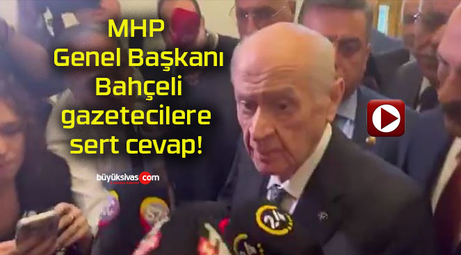 MHP Genel Başkanı Bahçeli gazetecilere sert cevap!