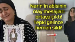 Narin’in abisinin olay mesajları ortaya çıktı! Tepki gelince hemen sildi!