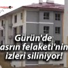 Gürün’de ‘asrın felaketi’nin izleri siliniyor!