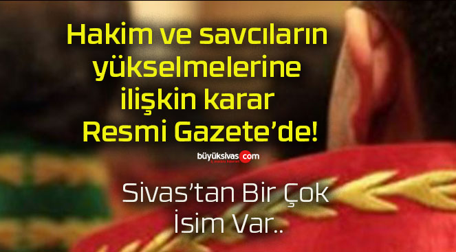 Hakim ve savcıların yükselmelerine ilişkin karar Resmi Gazete’de!